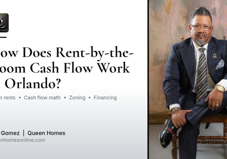 How rent-by-the-room cash flow works in Orlando, Yuri Gomez, Queen Homes